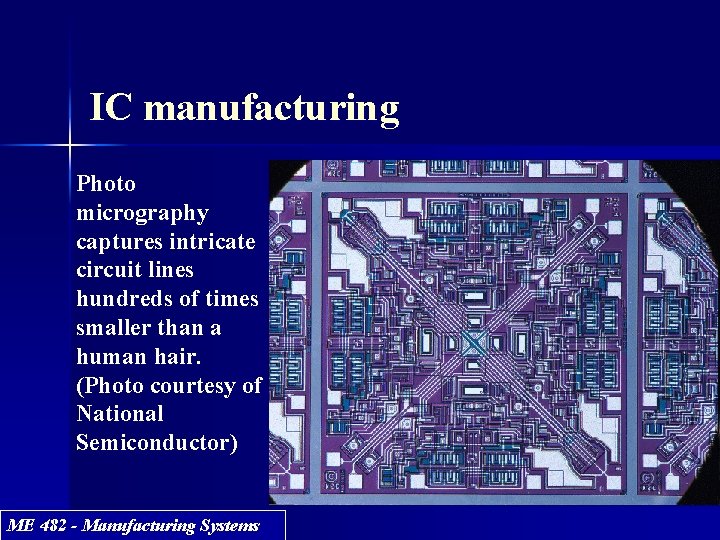 IC manufacturing Photo micrography captures intricate circuit lines hundreds of times smaller than a