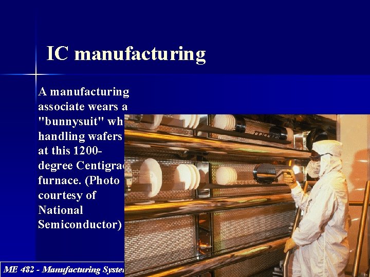 IC manufacturing A manufacturing associate wears a "bunnysuit" while handling wafers at this 1200