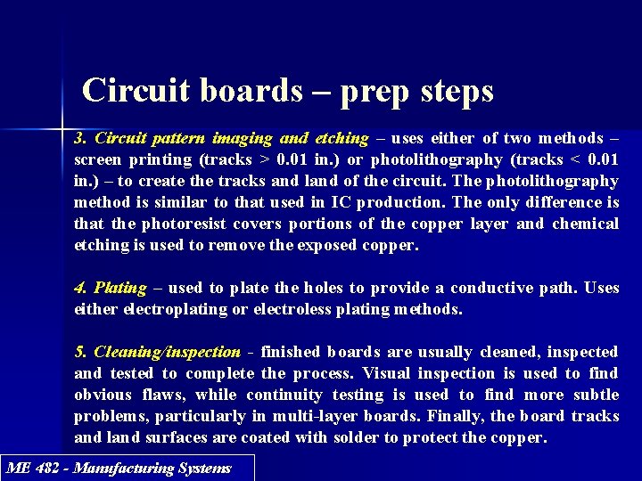 Circuit boards – prep steps 3. Circuit pattern imaging and etching – uses either