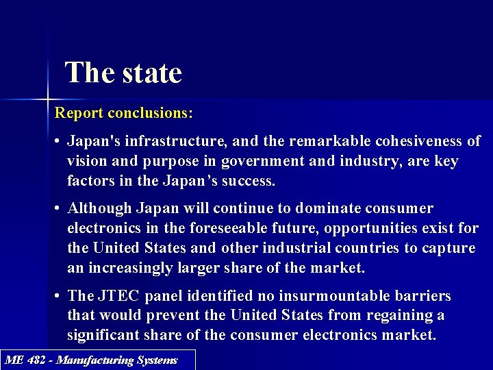 The state Report conclusions: • Japan's infrastructure, and the remarkable cohesiveness of vision and