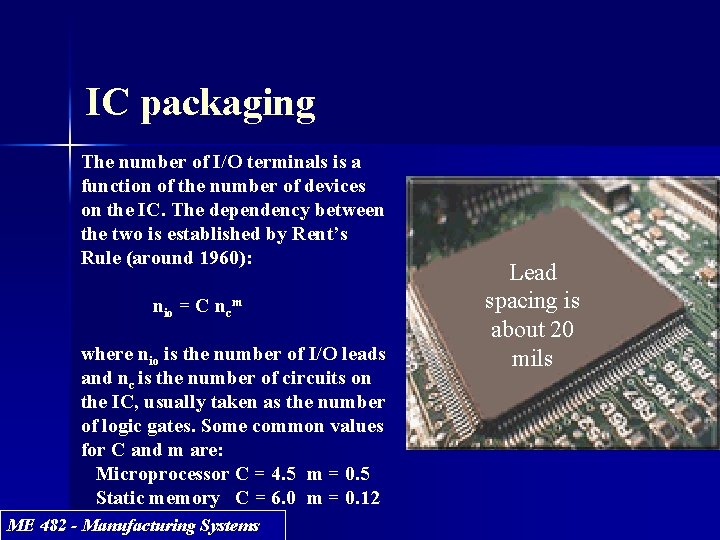 IC packaging The number of I/O terminals is a function of the number of