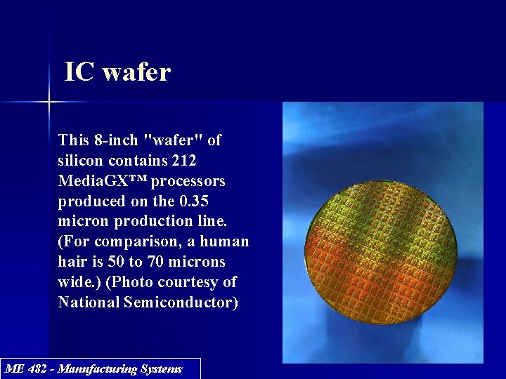 IC wafer This 8 -inch "wafer" of silicon contains 212 Media. GX™ processors produced