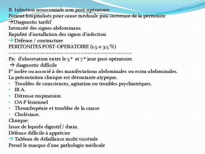 B- Infection nosocomiale non post-opératoire Patient hospitalisés pour cause médicale puis survenue de la