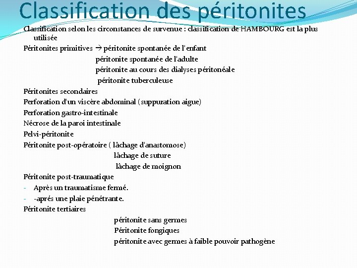 Classification des péritonites Classification selon les circonstances de survenue : classification de HAMBOURG est