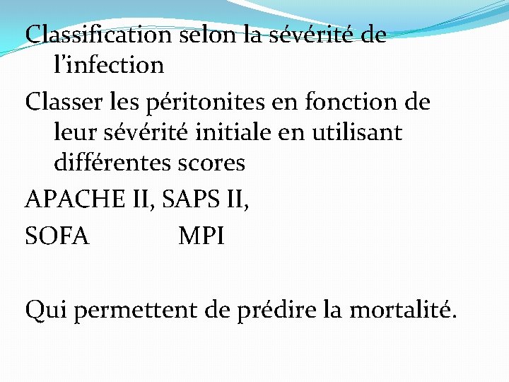 Classification selon la sévérité de l’infection Classer les péritonites en fonction de leur sévérité