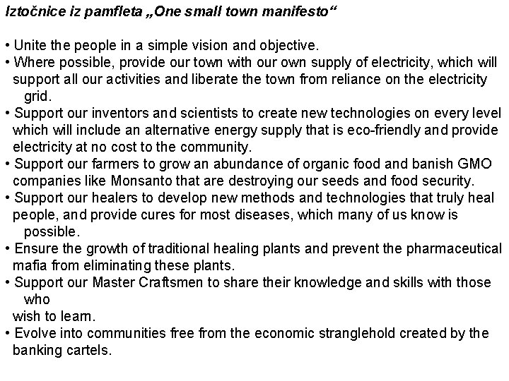 Iztočnice iz pamfleta „One small town manifesto“ • Unite the people in a simple