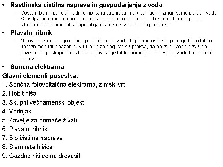  • Rastlinska čistilna naprava in gospodarjenje z vodo – Gostom bomo ponudili tudi