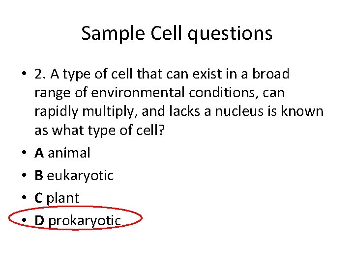 Sample Cell questions • 2. A type of cell that can exist in a