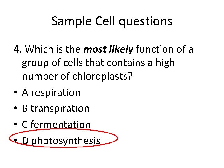 Sample Cell questions 4. Which is the most likely function of a group of