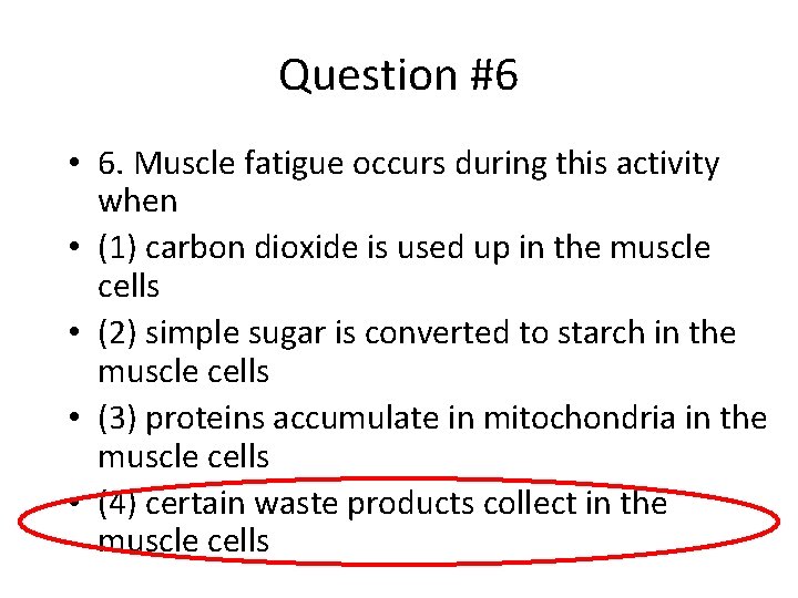 Question #6 • 6. Muscle fatigue occurs during this activity when • (1) carbon