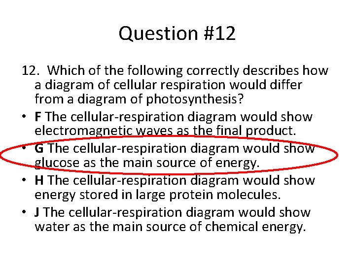 Question #12 12. Which of the following correctly describes how a diagram of cellular