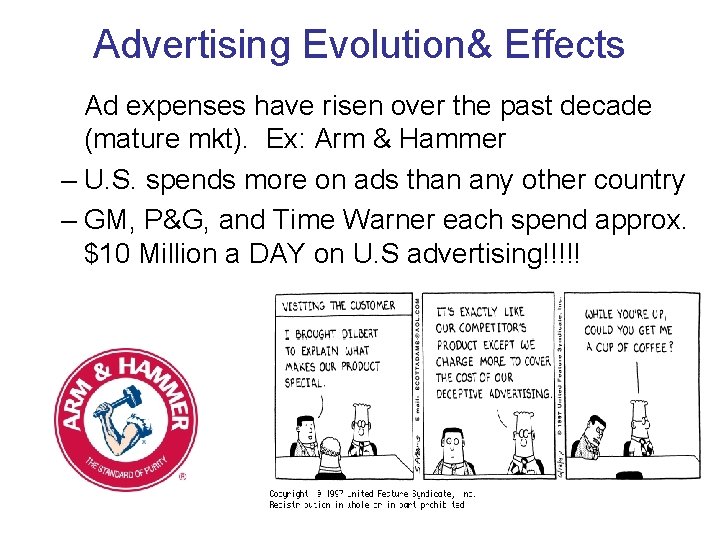 Advertising Evolution& Effects Ad expenses have risen over the past decade (mature mkt). Ex: