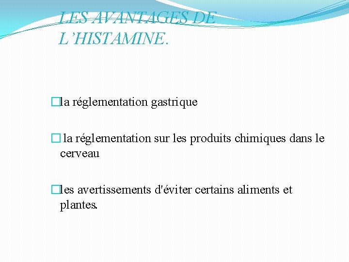 LES AVANTAGES DE L’HISTAMINE. �la réglementation gastrique � la réglementation sur les produits chimiques