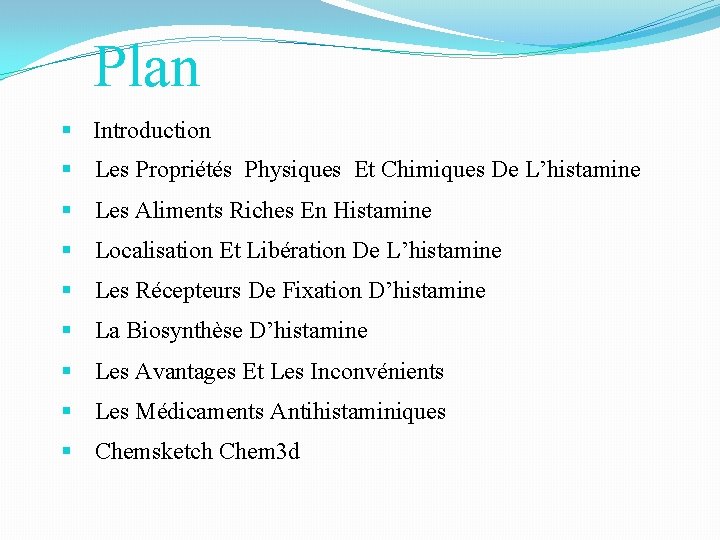 Plan § Introduction § Les Propriétés Physiques Et Chimiques De L’histamine § Les Aliments