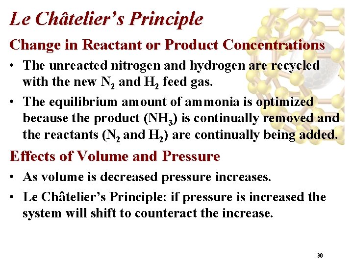 Le Châtelier’s Principle Change in Reactant or Product Concentrations • The unreacted nitrogen and