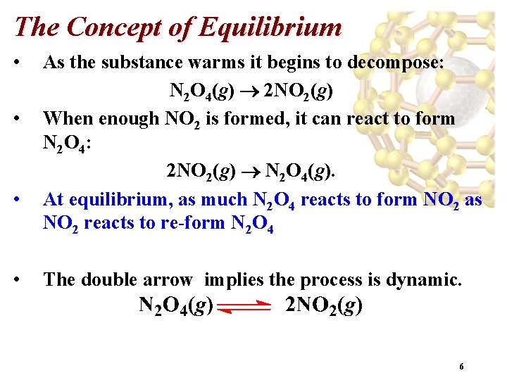 The Concept of Equilibrium • • As the substance warms it begins to decompose: