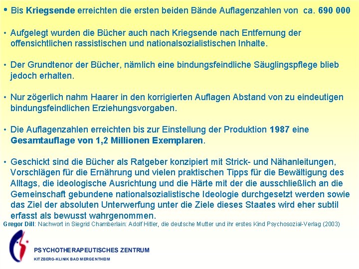  • Bis Kriegsende erreichten die ersten beiden Bände Auflagenzahlen von ca. 690 000