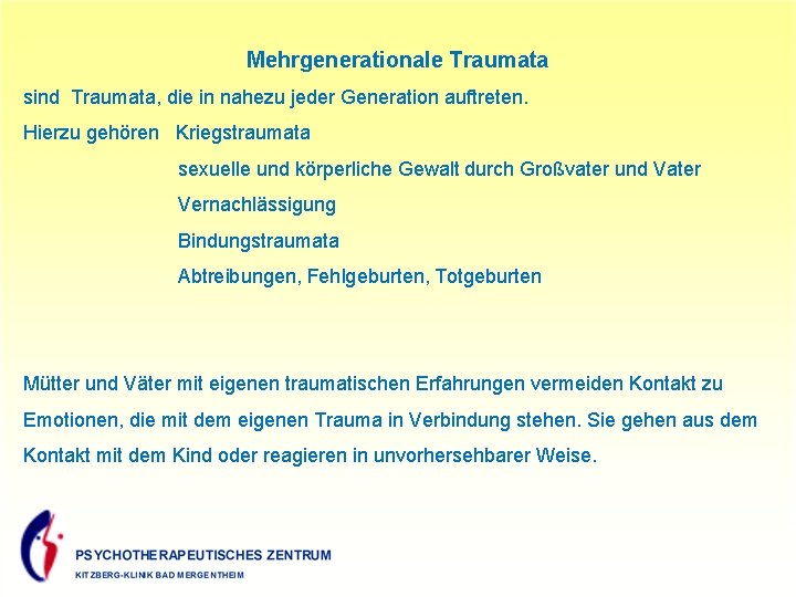 Mehrgenerationale Traumata sind Traumata, die in nahezu jeder Generation auftreten. Hierzu gehören Kriegstraumata sexuelle
