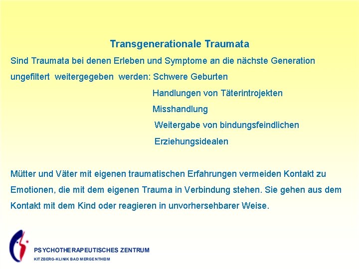Transgenerationale Traumata Sind Traumata bei denen Erleben und Symptome an die nächste Generation ungefiltert