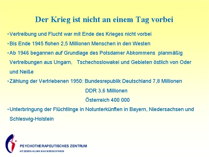 Der Krieg ist nicht an einem Tag vorbei • Vertreibung und Flucht war mit