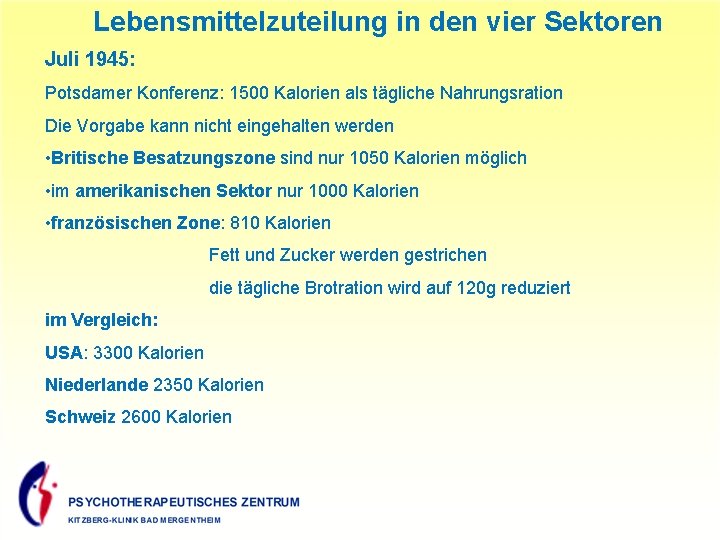 Lebensmittelzuteilung in den vier Sektoren Juli 1945: Potsdamer Konferenz: 1500 Kalorien als tägliche Nahrungsration