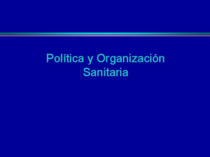 Política y Organización Sanitaria 