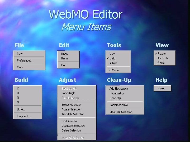 Web. MO Editor Menu Items File Edit Tools View Build Adjust Clean-Up Help 