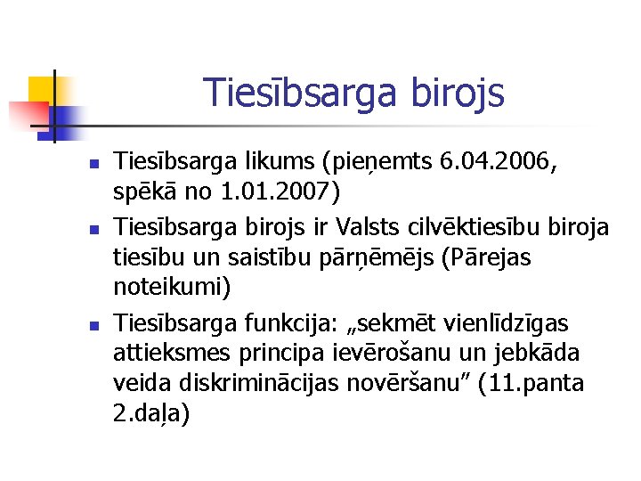 Tiesībsarga birojs n n n Tiesībsarga likums (pieņemts 6. 04. 2006, spēkā no 1.