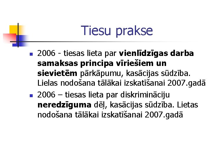 Tiesu prakse n n 2006 - tiesas lieta par vienlīdzīgas darba samaksas principa vīriešiem