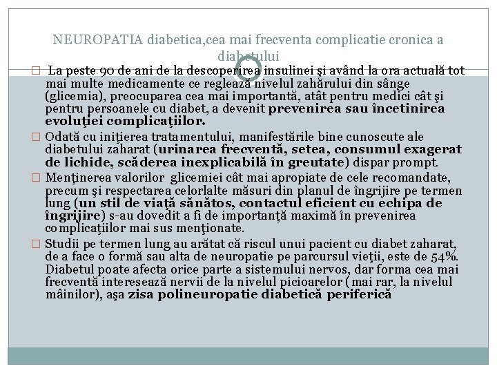 NEUROPATIA diabetica, cea mai frecventa complicatie cronica a diabetului � La peste 90 de