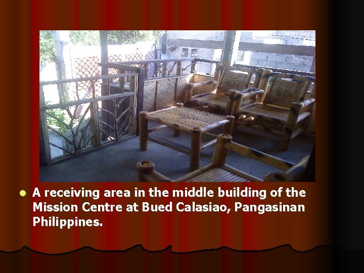  A receiving area in the middle building of the Mission Centre at Bued