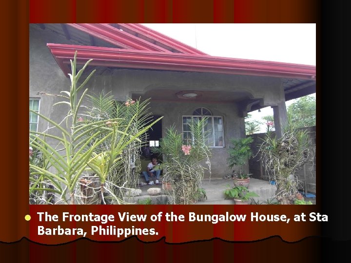  The Frontage View of the Bungalow House, at Sta Barbara, Philippines. 