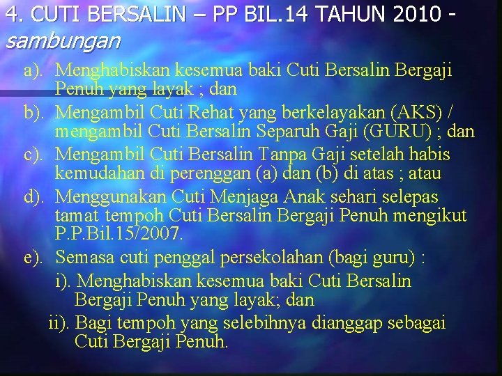 4. CUTI BERSALIN – PP BIL. 14 TAHUN 2010 - sambungan a). Menghabiskan kesemua