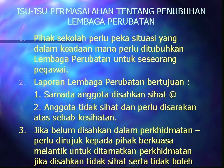 ISU-ISU PERMASALAHAN TENTANG PENUBUHAN LEMBAGA PERUBATAN Pihak sekolah perlu peka situasi yang dalam keadaan