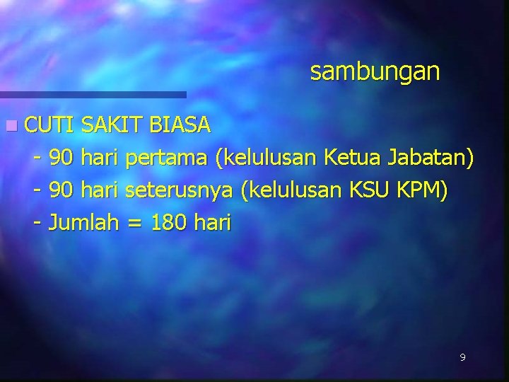 sambungan n CUTI SAKIT BIASA - 90 hari pertama (kelulusan Ketua Jabatan) - 90