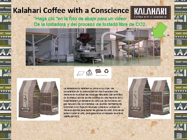 Kalahari Coffee with a Conscience “Haga clic "en la foto de abajo para un