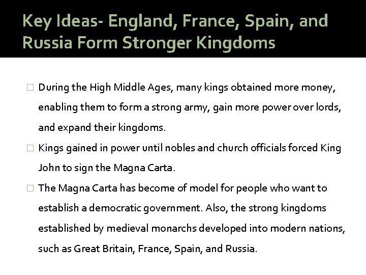 Key Ideas- England, France, Spain, and Russia Form Stronger Kingdoms � During the High