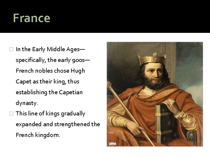 France � In the Early Middle Ages— specifically, the early 900 s— French nobles