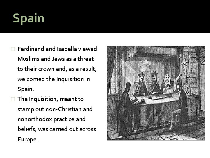 Spain � Ferdinand Isabella viewed Muslims and Jews as a threat to their crown