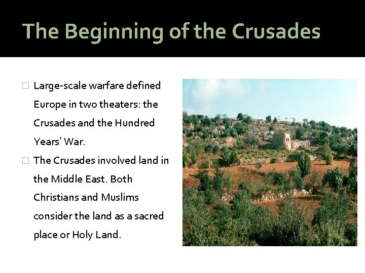 The Beginning of the Crusades � Large-scale warfare defined Europe in two theaters: the