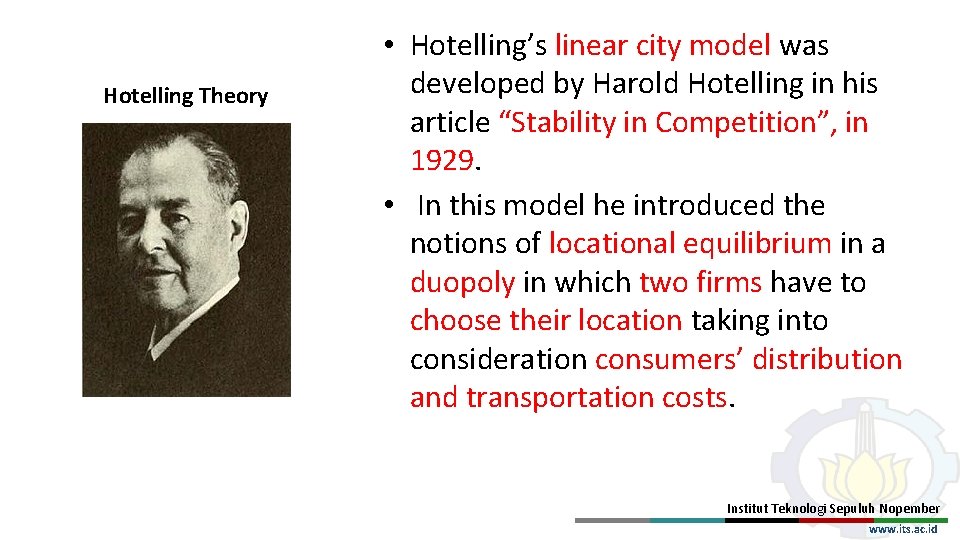 Hotelling Theory • Hotelling’s linear city model was developed by Harold Hotelling in his