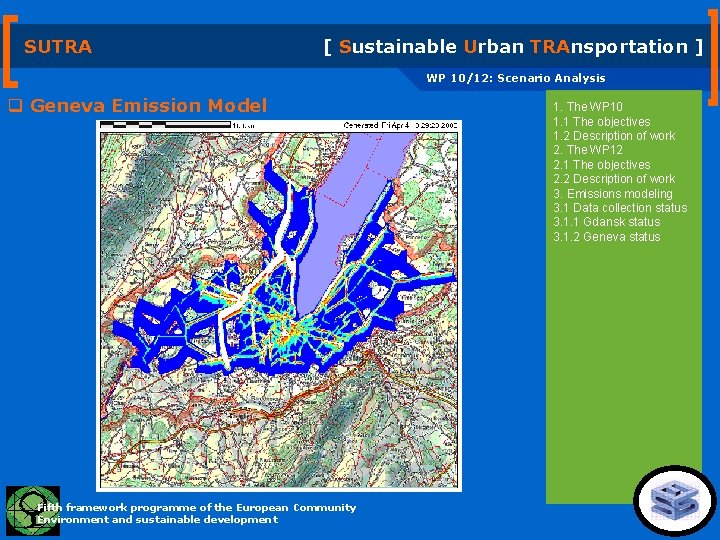 SUTRA [ Sustainable Urban TRAnsportation ] WP 10/12: Scenario Analysis q Geneva Emission Model