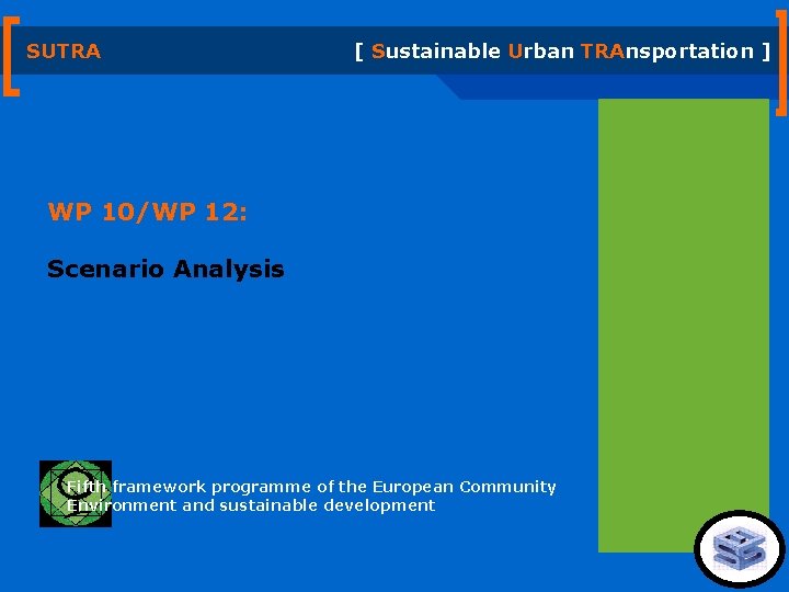 SUTRA [ Sustainable Urban TRAnsportation ] WP 10/WP 12: Scenario Analysis Fifth framework programme