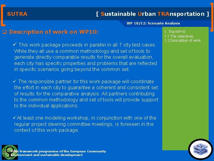 SUTRA [ Sustainable Urban TRAnsportation ] WP 10/12: Scenario Analysis q Description of work