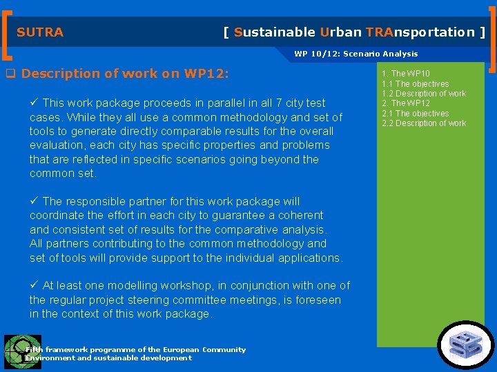 SUTRA [ Sustainable Urban TRAnsportation ] WP 10/12: Scenario Analysis q Description of work
