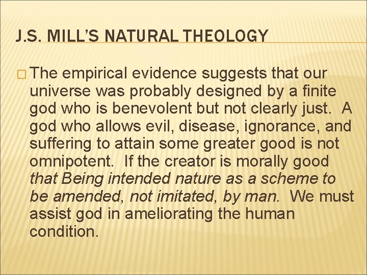 J. S. MILL’S NATURAL THEOLOGY � The empirical evidence suggests that our universe was