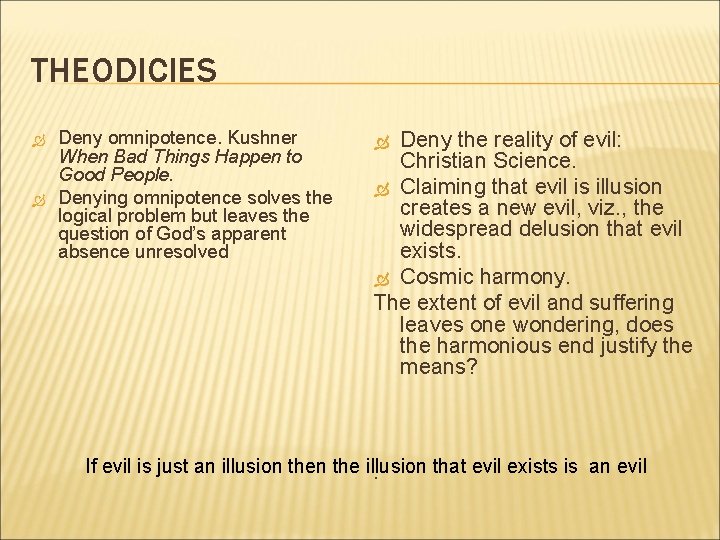 THEODICIES Deny omnipotence. Kushner When Bad Things Happen to Good People. Denying omnipotence solves