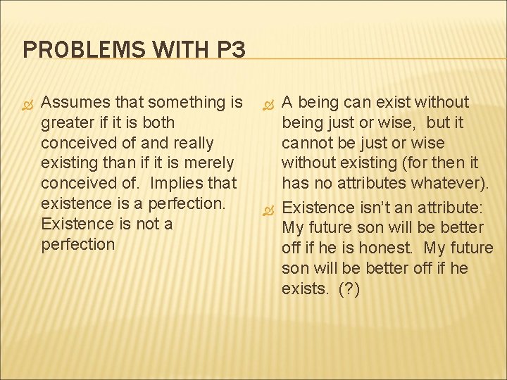 PROBLEMS WITH P 3 Assumes that something is greater if it is both conceived