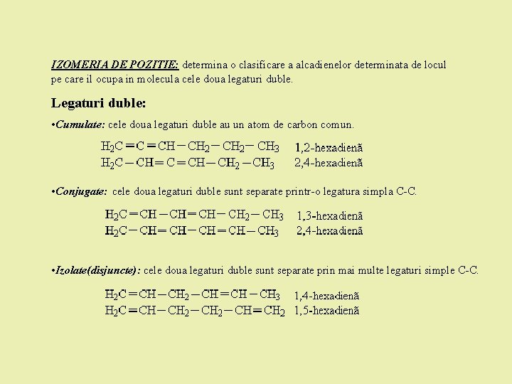 IZOMERIA DE POZITIE: determina o clasificare a alcadienelor determinata de locul pe care il IZOMERIA DE POZITIE: determina o clasificare a alcadienelor determinata de locul pe care il