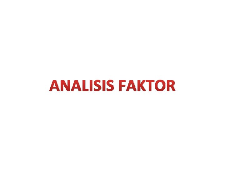 ANALISIS FAKTOR 